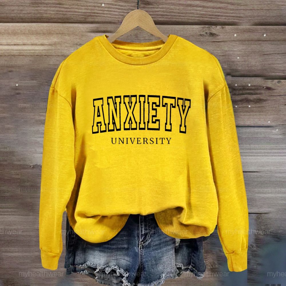 Anxiety University Sweatshirt