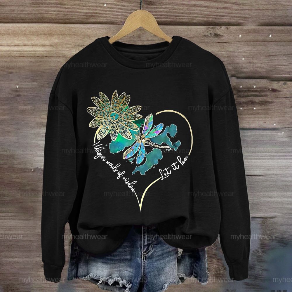 Whisper Words Of Wisdom Let It Be Butterfly Flowers Sweatshirt