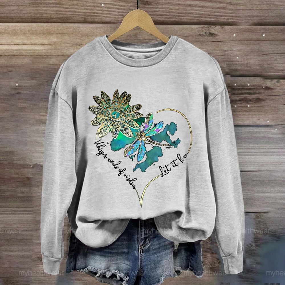 Whisper Words Of Wisdom Let It Be Butterfly Flowers Sweatshirt