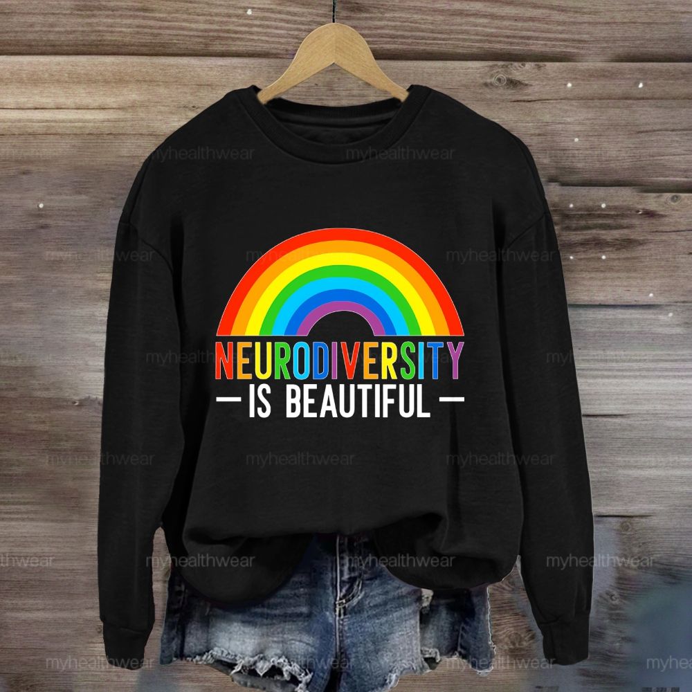 Neurodiversity Is Beautiful Rainbow Sweatshirt