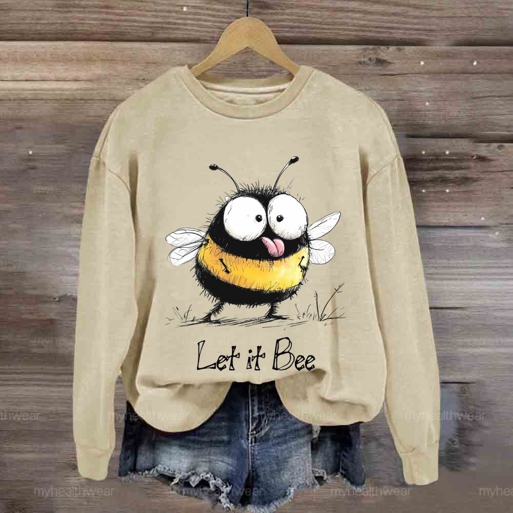 Let It Bee Sweatshirt