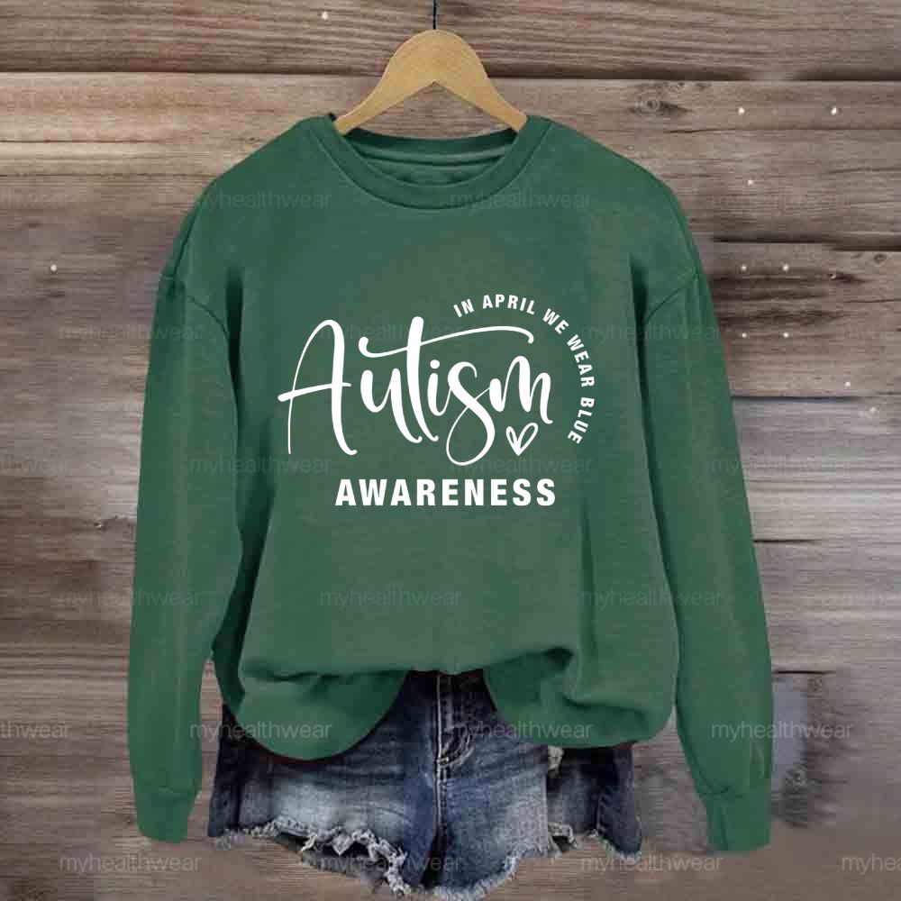 In April We Wear Blue Autism Awareness Love Letters Sweatshirt