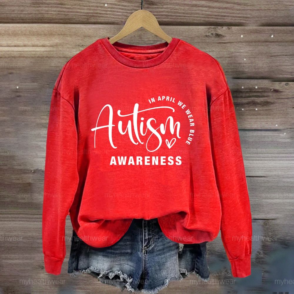 In April We Wear Blue Autism Awareness Love Letters Sweatshirt