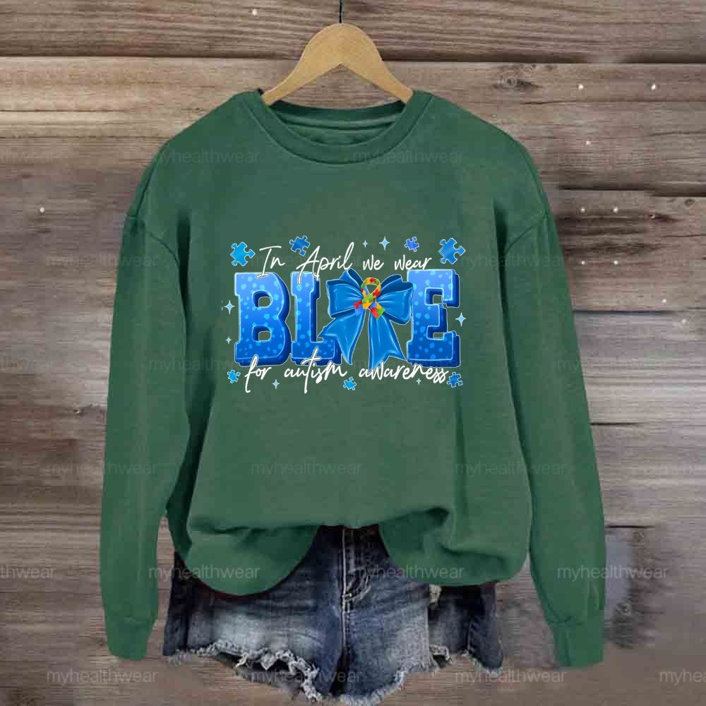 In April We Wear Blue For Autism Awareness Blue Ribbon Puzzle Ribbon Sweatshirt