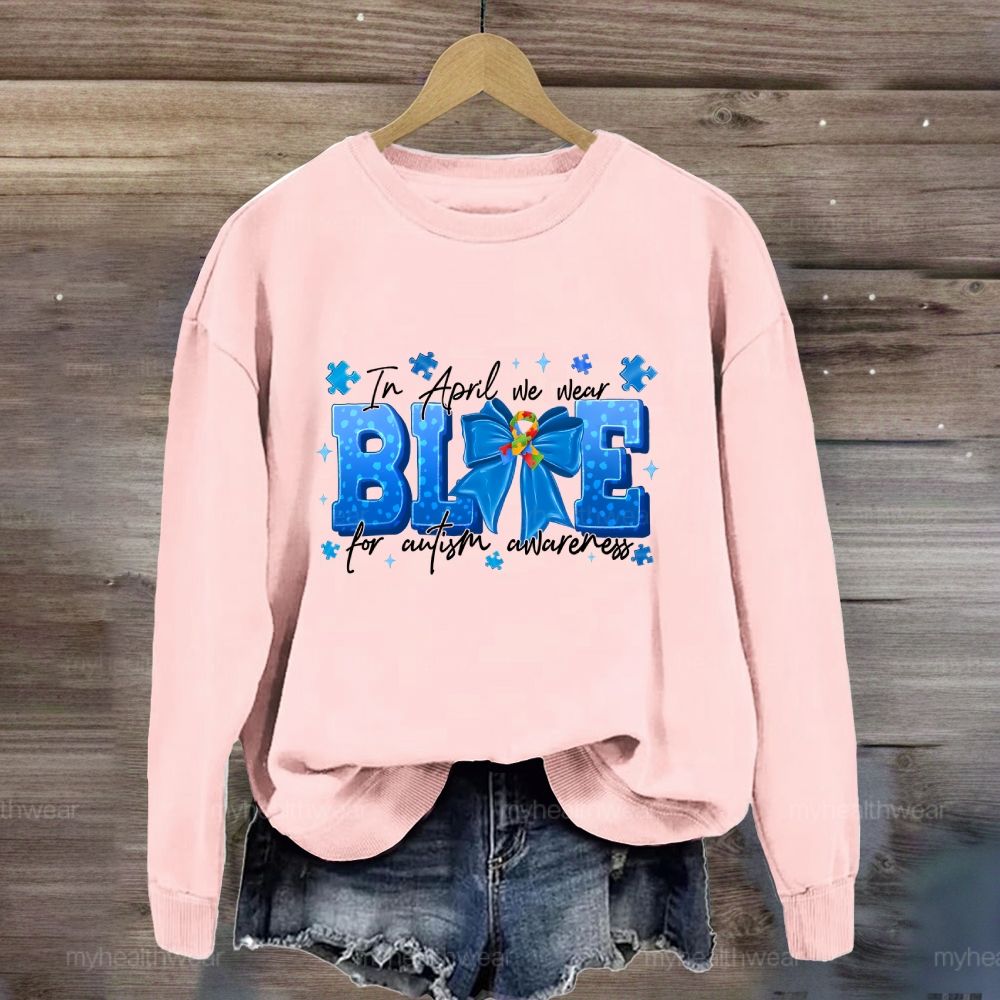 In April We Wear Blue For Autism Awareness Blue Ribbon Puzzle Ribbon Sweatshirt