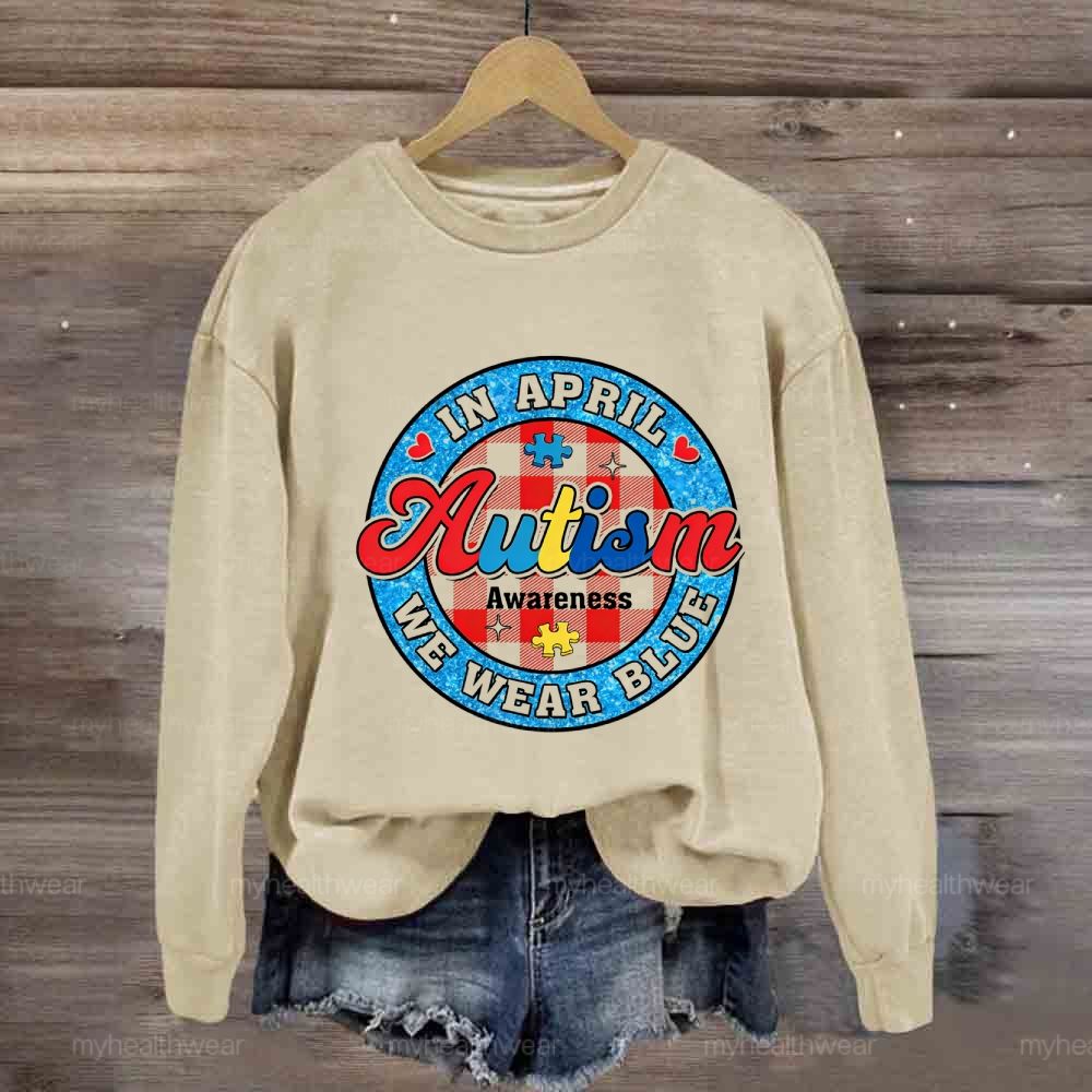 In April We Wear Blue Autism Awareness Colorful Letter Plaid Sweatshirt