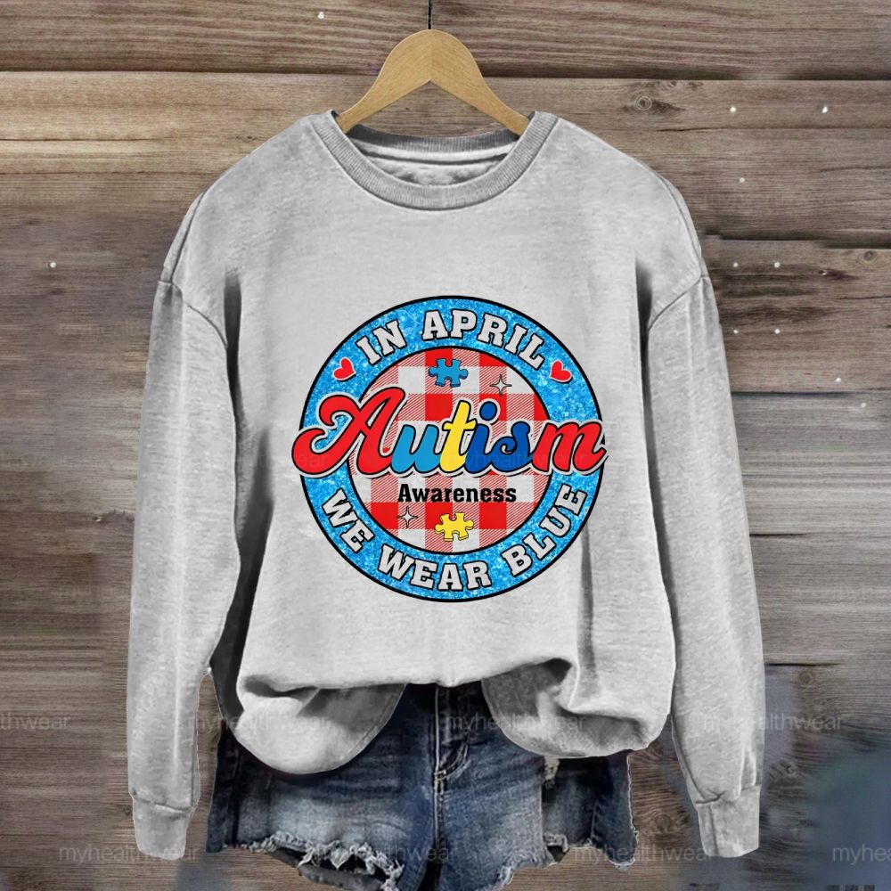 In April We Wear Blue Autism Awareness Colorful Letter Plaid Sweatshirt