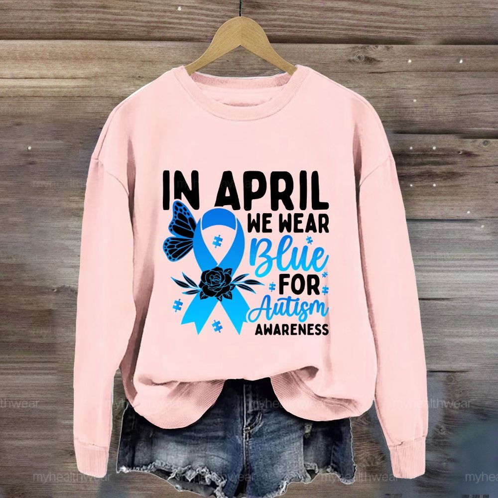 In April We Wear Blue Autism Awareness Blue Ribbon Flowers Sweatshirt