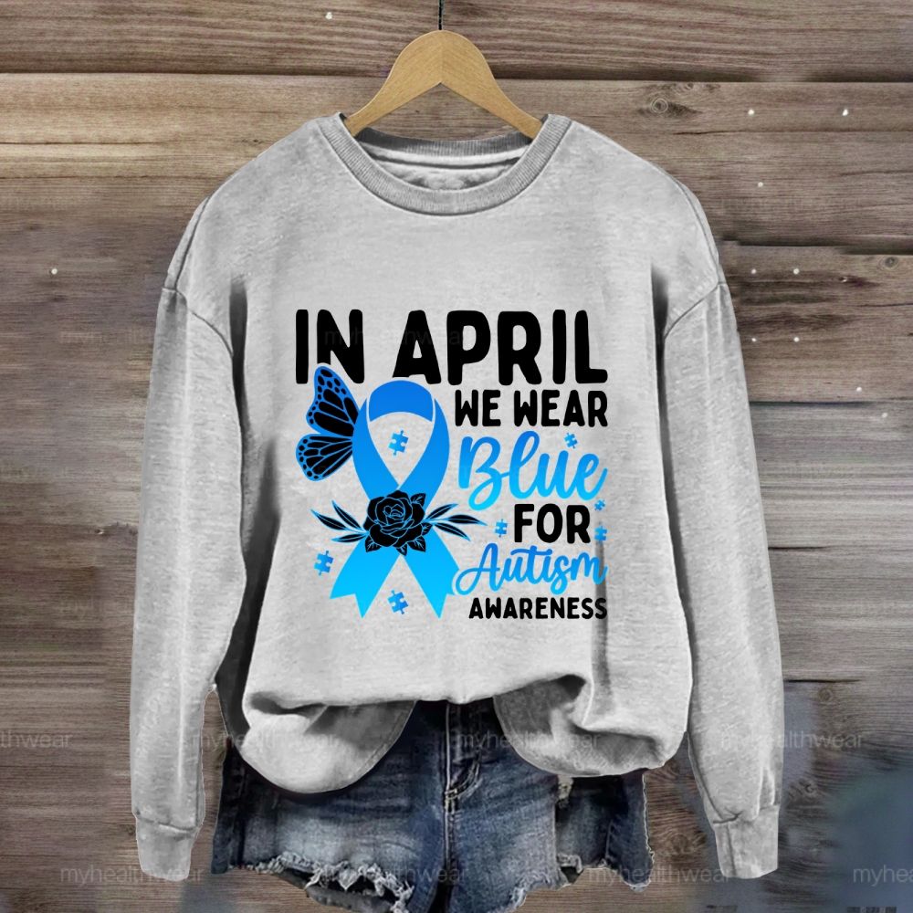 In April We Wear Blue Autism Awareness Blue Ribbon Flowers Sweatshirt