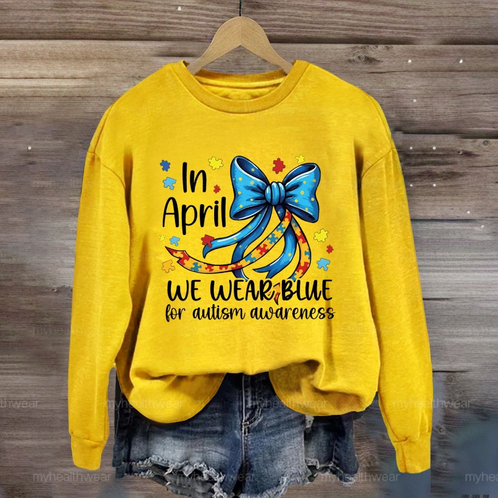 In April We Wear Blue For Autism Awareness Puzzle Piece Bow Sweatshirt