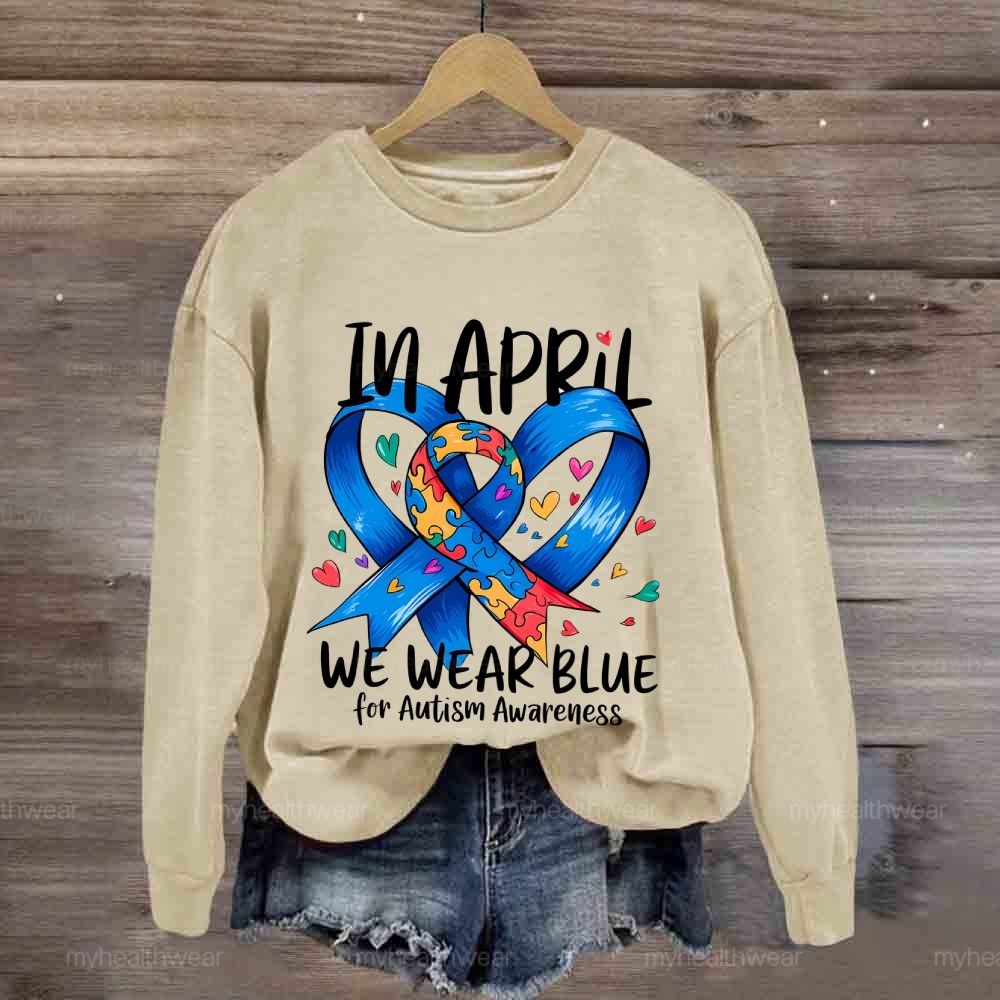 In April We Wear Blue For Autism Awareness Blue Ribbon Puzzle Sweatshirt
