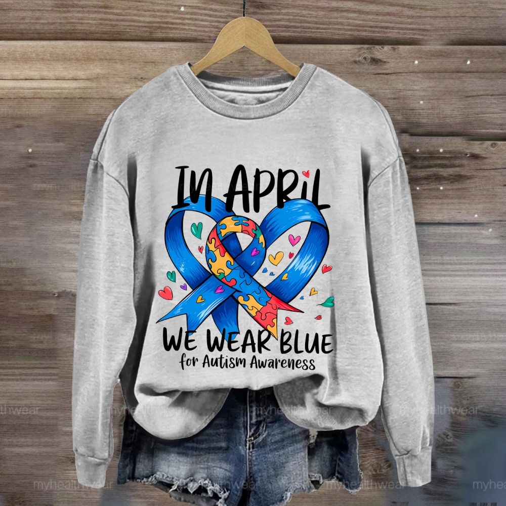 In April We Wear Blue For Autism Awareness Blue Ribbon Puzzle Sweatshirt