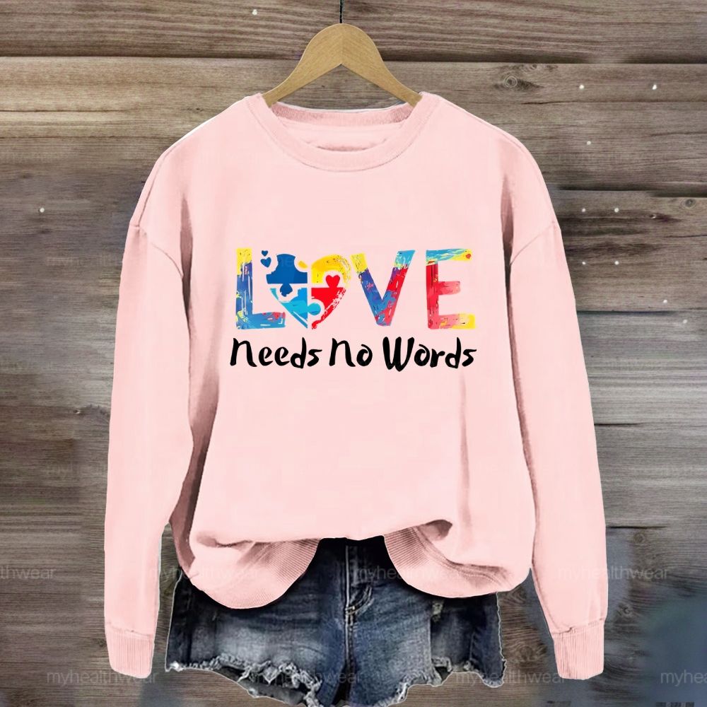Love Needs No Words Autism Awareness Colorful Letters Sweatshirt