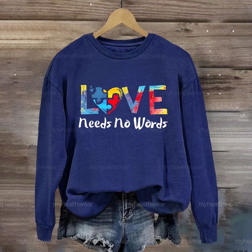 Love Needs No Words Autism Awareness Colorful Letters Sweatshirt