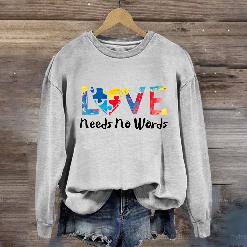 Love Needs No Words Autism Awareness Colorful Letters Sweatshirt