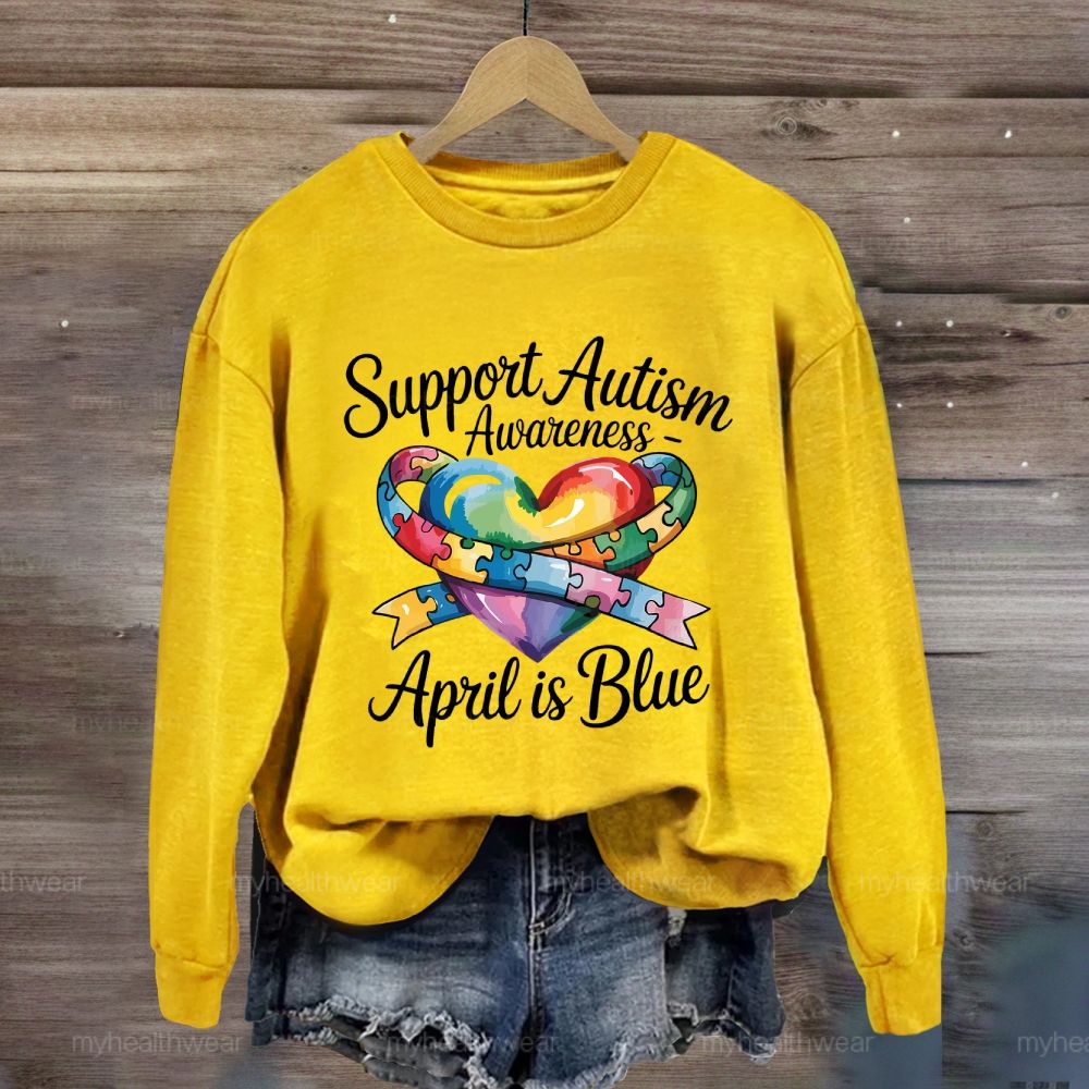 Support Autism Awareness April Is Blue Sweatshirt