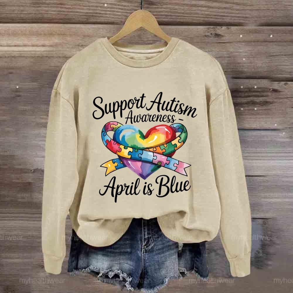 Support Autism Awareness April Is Blue Sweatshirt