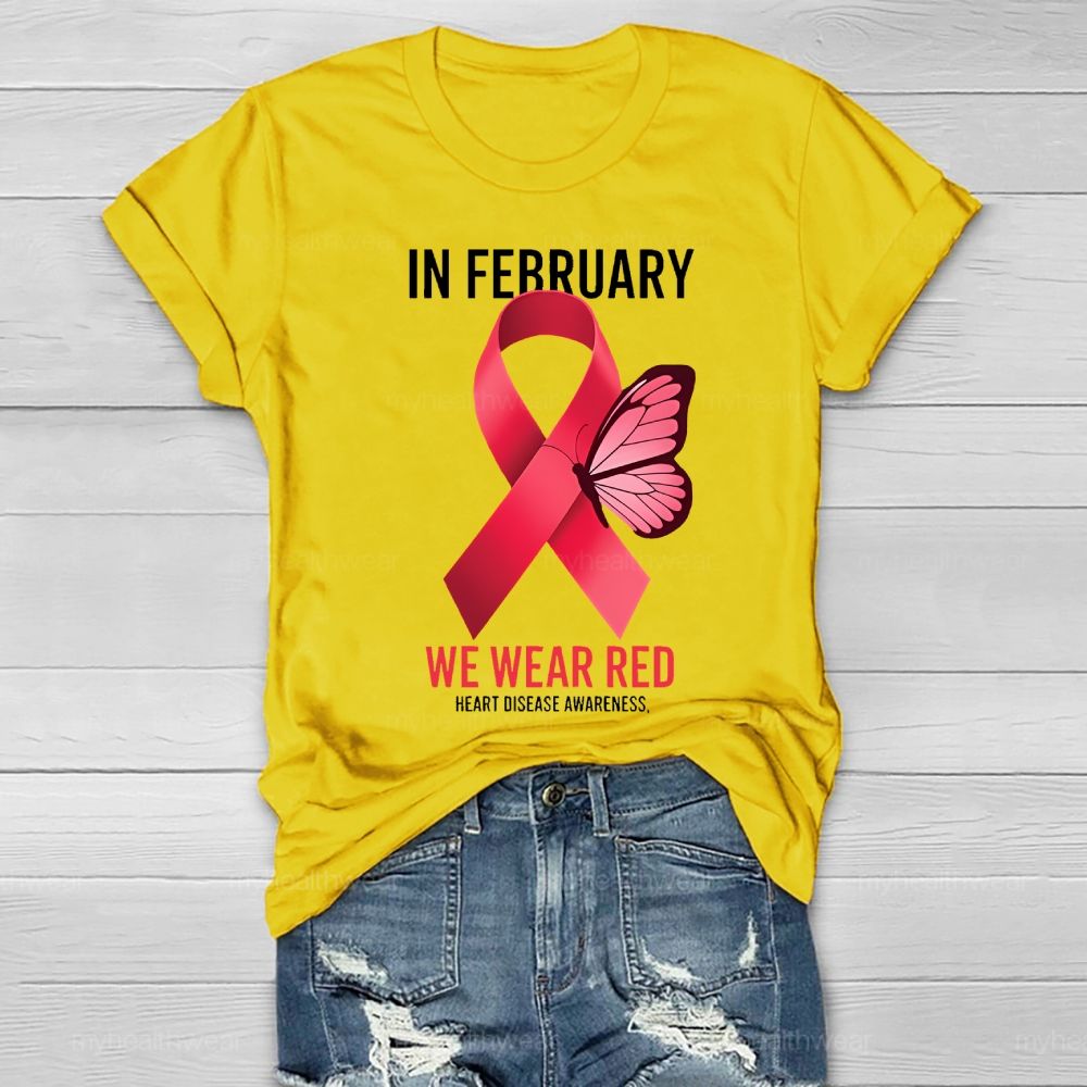 In February We Wear Red Heart Disease Awareness Healthwear T-shirt