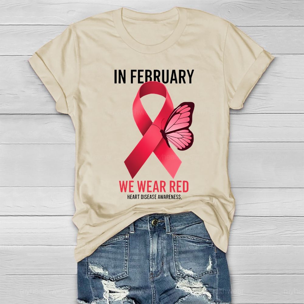In February We Wear Red Heart Disease Awareness Healthwear T-shirt