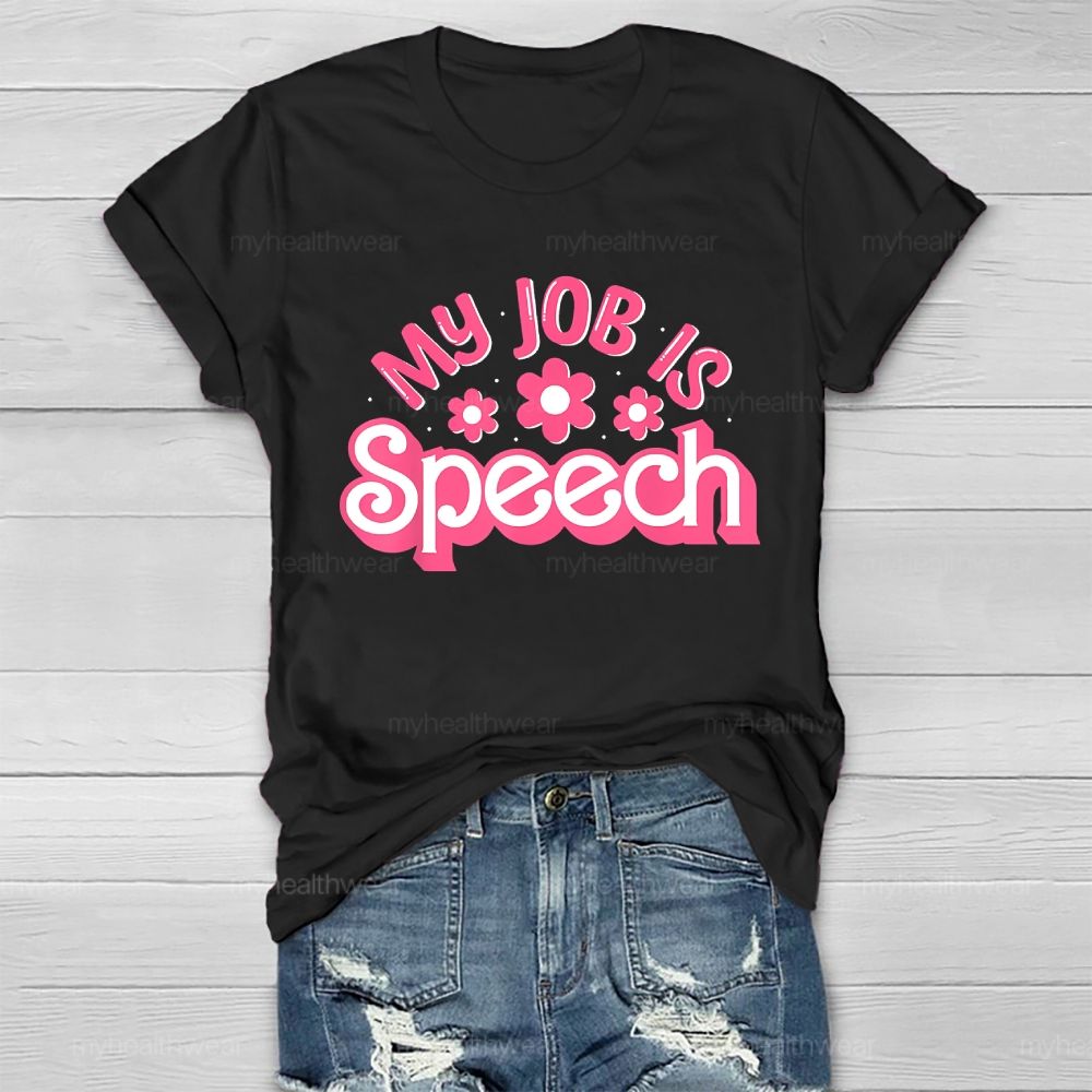 My Job Is Speech Healthwear T-shirt