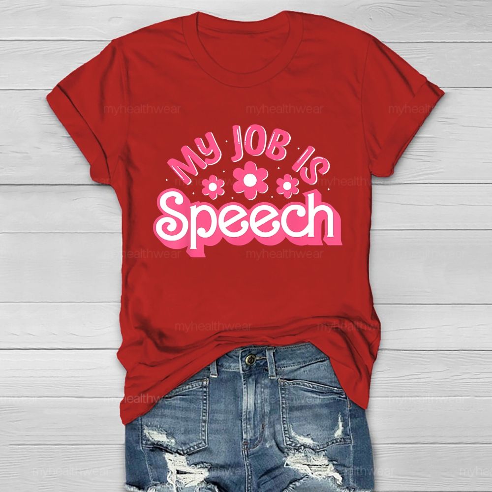 My Job Is Speech Healthwear T-shirt