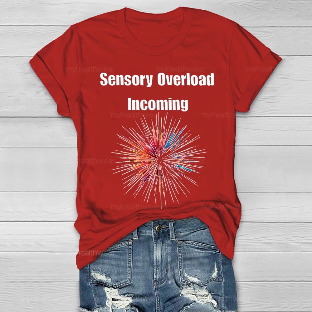 Sensory Overload Incoming Healthwear T-shirt