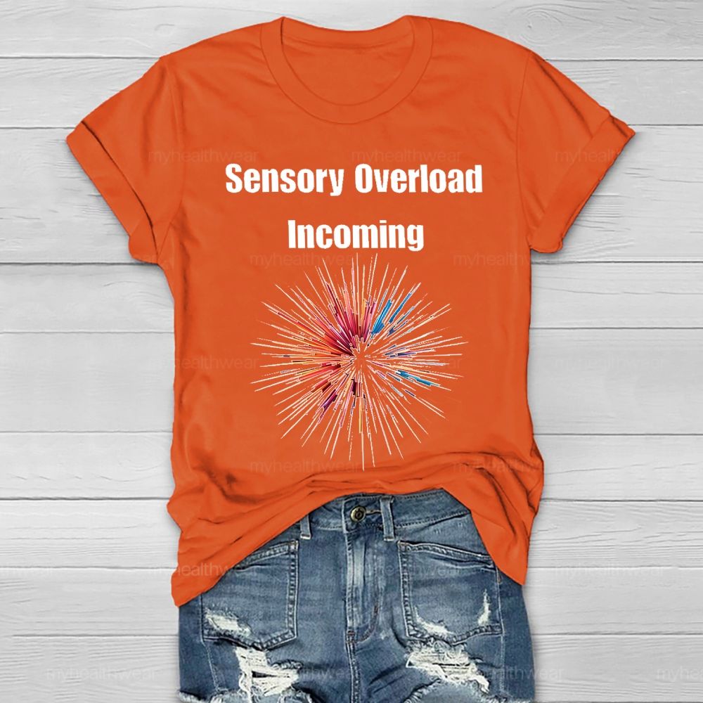 Sensory Overload Incoming Healthwear T-shirt