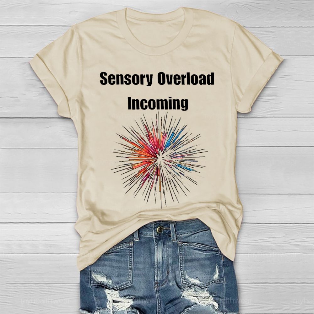 Sensory Overload Incoming Healthwear T-shirt