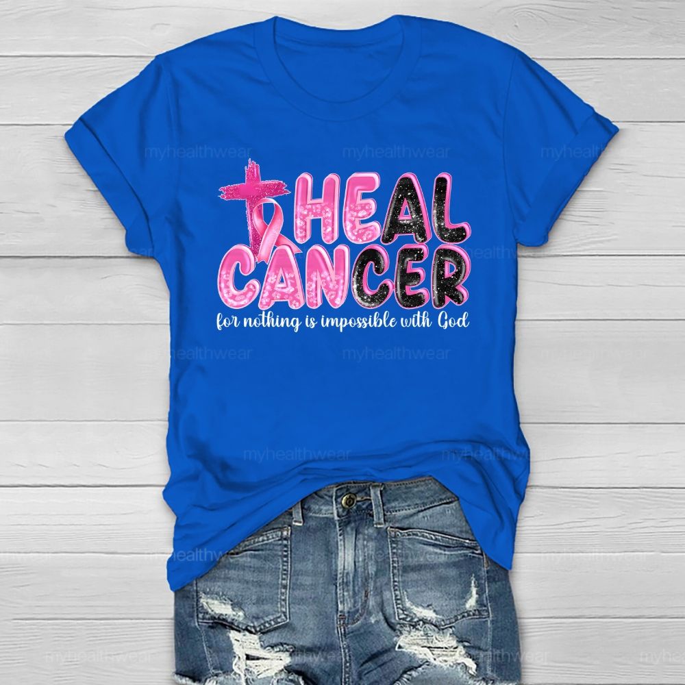 Heal Cancer For Nothing Is Impossilbe With God Healthwear T-shirt