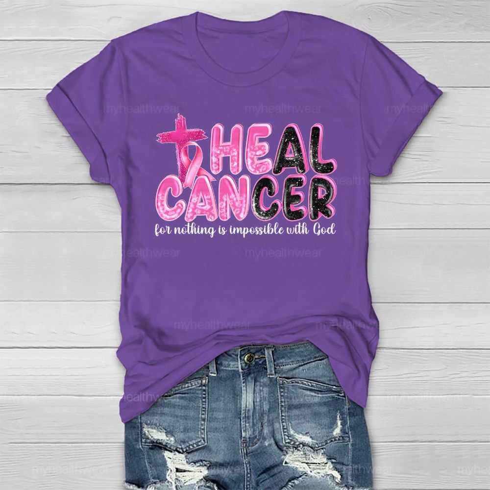 Heal Cancer For Nothing Is Impossilbe With God Healthwear T-shirt