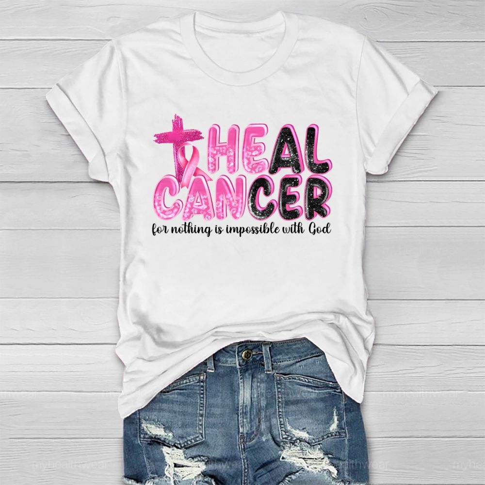 Heal Cancer For Nothing Is Impossilbe With God Healthwear T-shirt