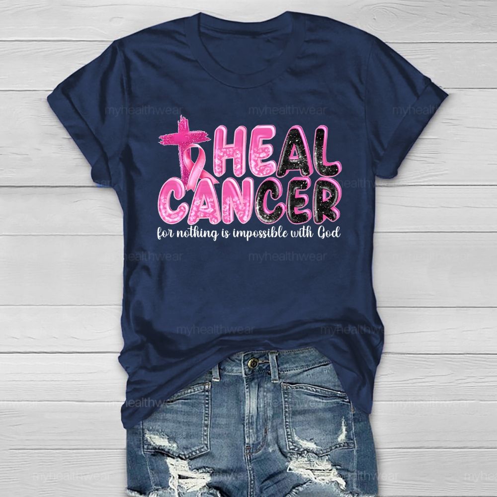 Heal Cancer For Nothing Is Impossilbe With God Healthwear T-shirt
