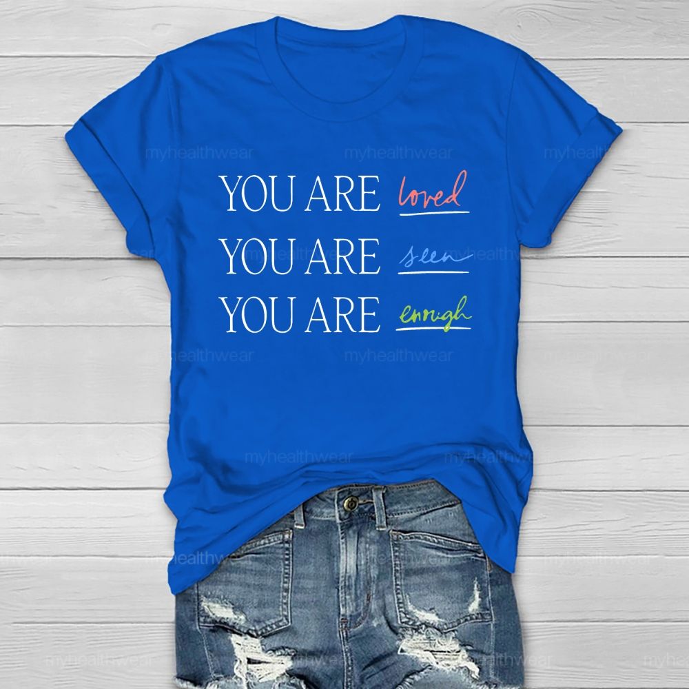 You Are Loved You Are Seen You Are Enough Healthwear T-shirt