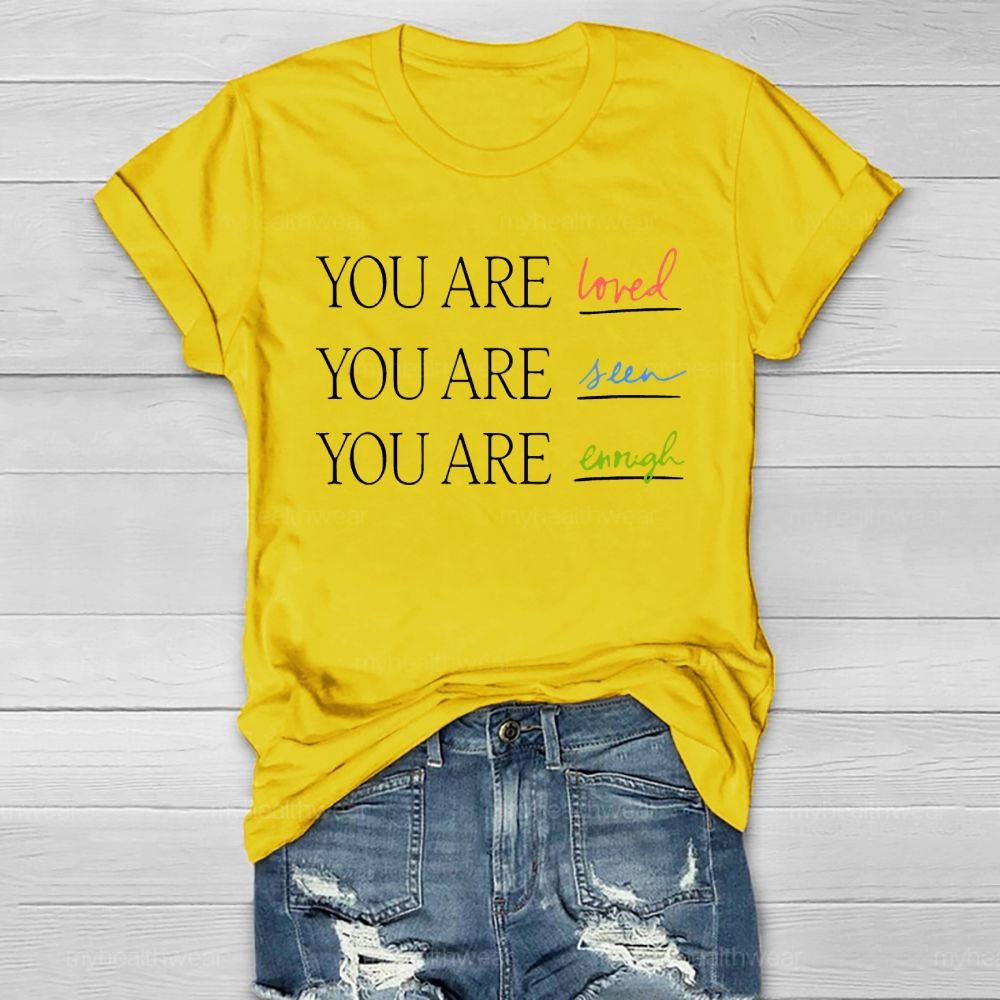 You Are Loved You Are Seen You Are Enough Healthwear T-shirt