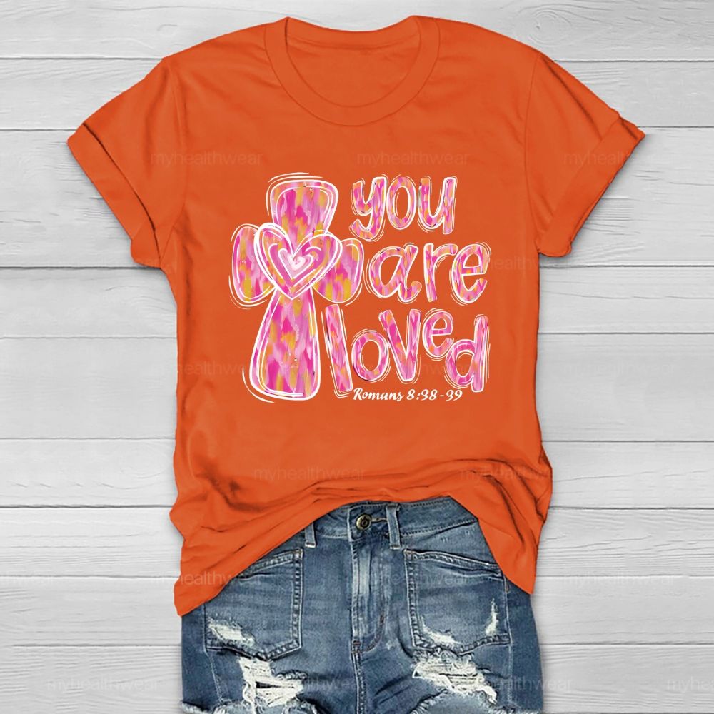 You Are Loved Romans 8:38-39 Healthwear T-shirt