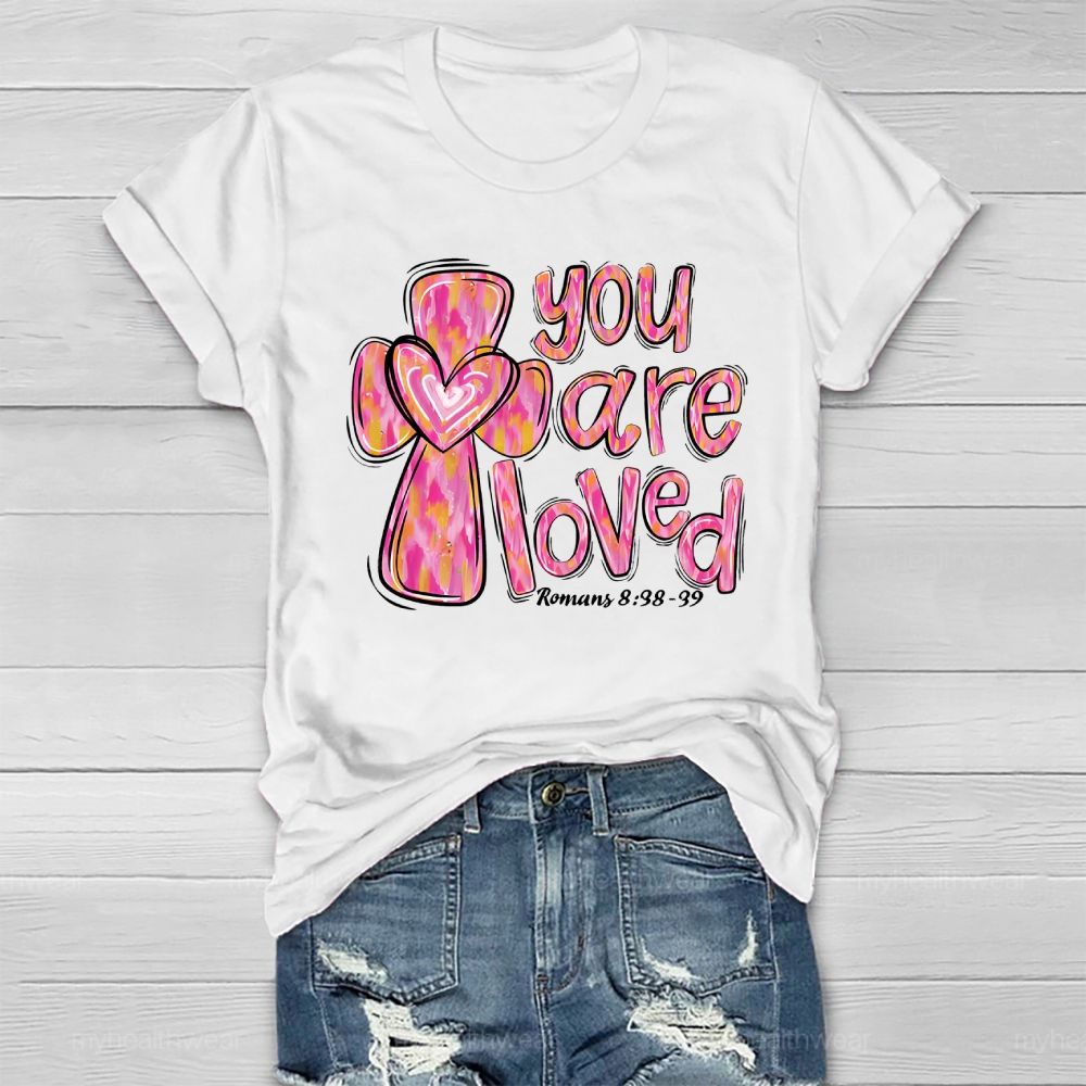You Are Loved Romans 8:38-39 Healthwear T-shirt