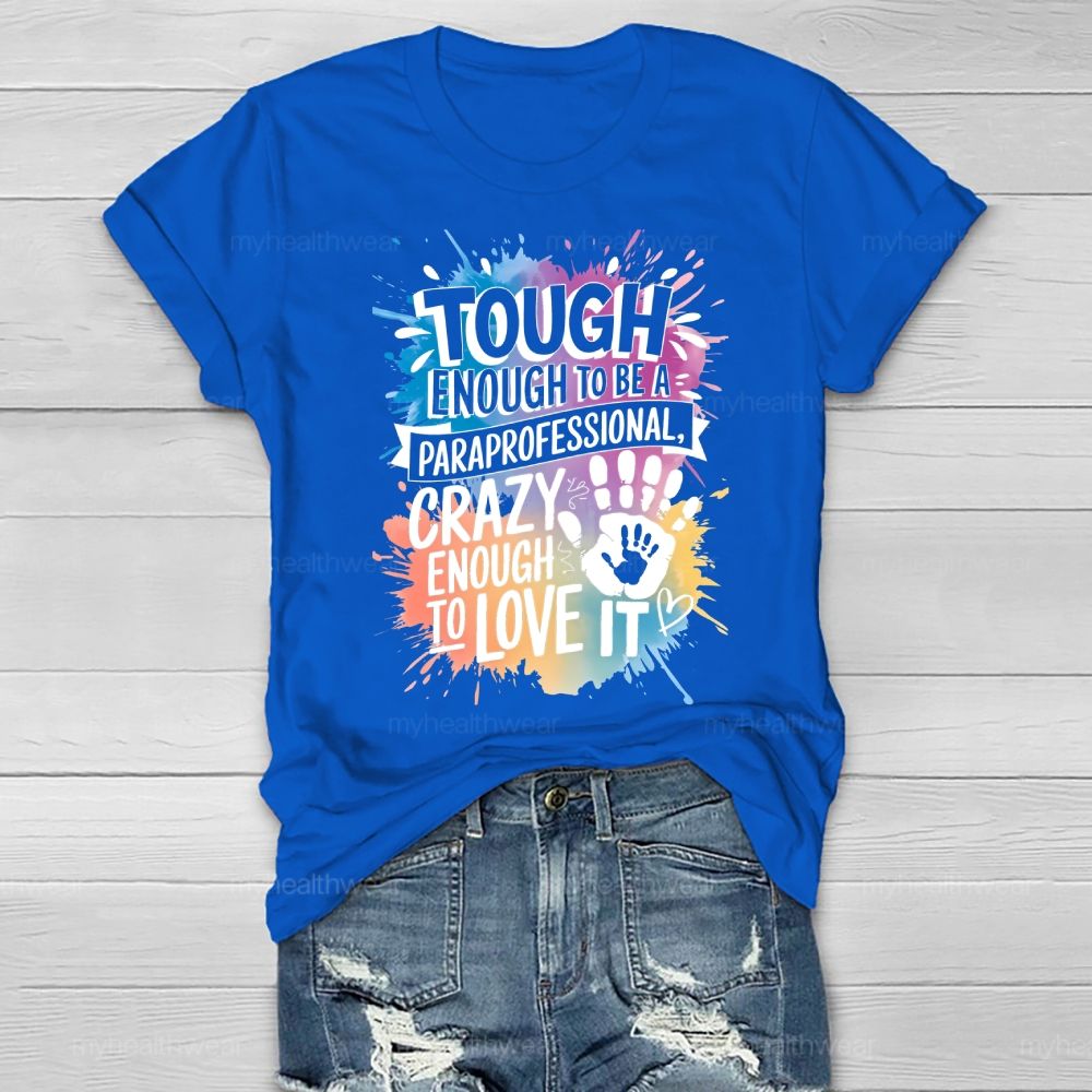 Tough Enough To Be A Paraprofessional Healthwear T-shirt