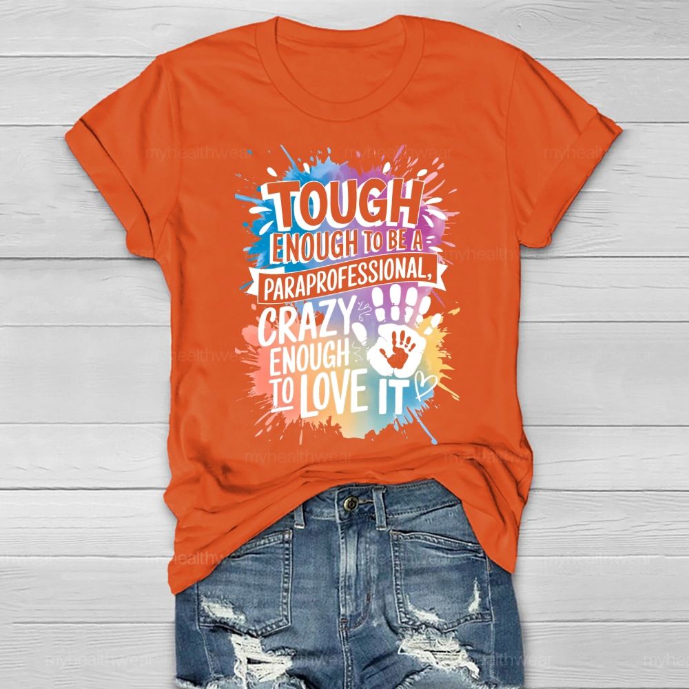 Tough Enough To Be A Paraprofessional Healthwear T-shirt