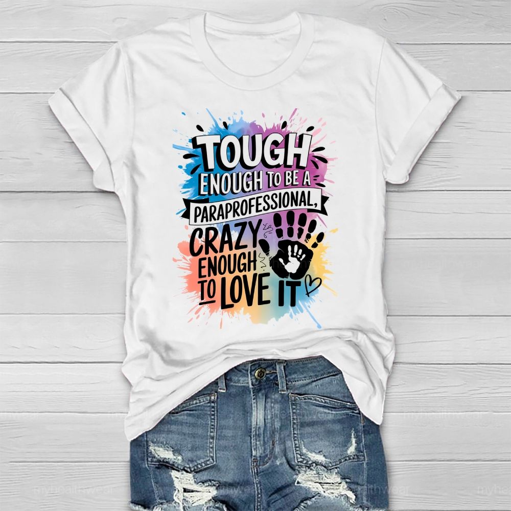 Tough Enough To Be A Paraprofessional Healthwear T-shirt