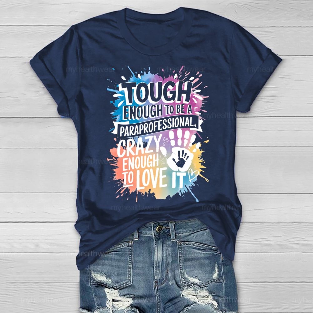 Tough Enough To Be A Paraprofessional Healthwear T-shirt