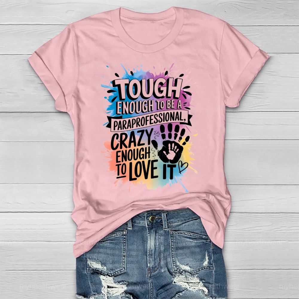 Tough Enough To Be A Paraprofessional Healthwear T-shirt