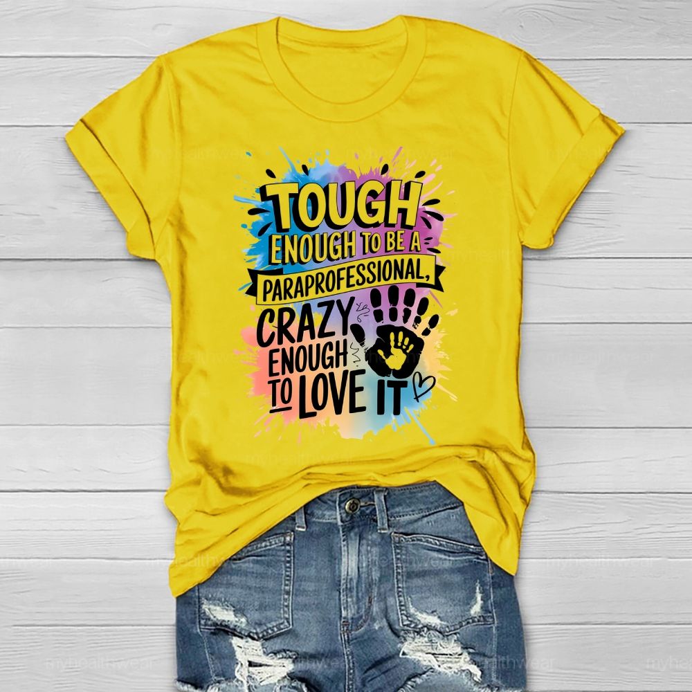 Tough Enough To Be A Paraprofessional Healthwear T-shirt