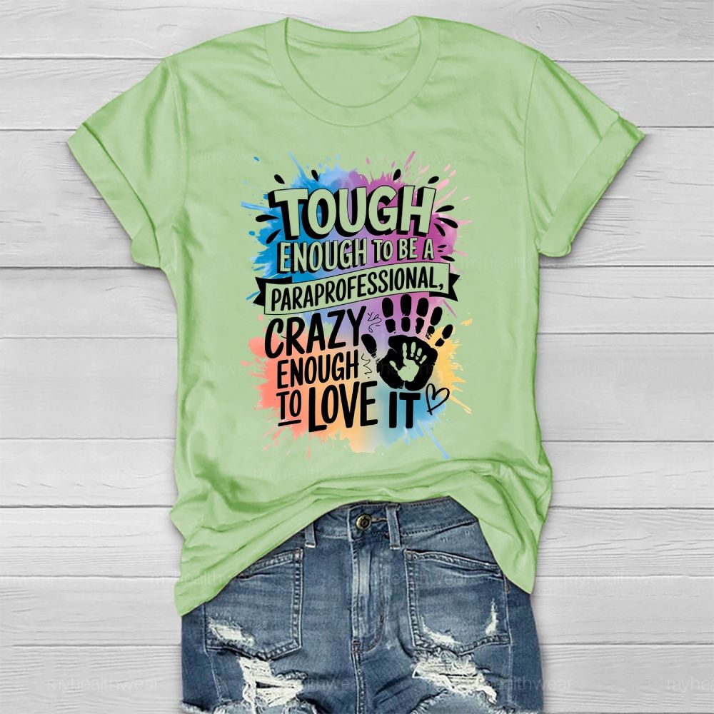 Tough Enough To Be A Paraprofessional Healthwear T-shirt