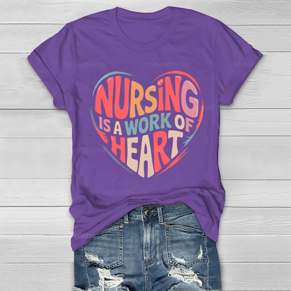 Nursing Is A Work Of Heart Love Letters Healthwear T-shirt