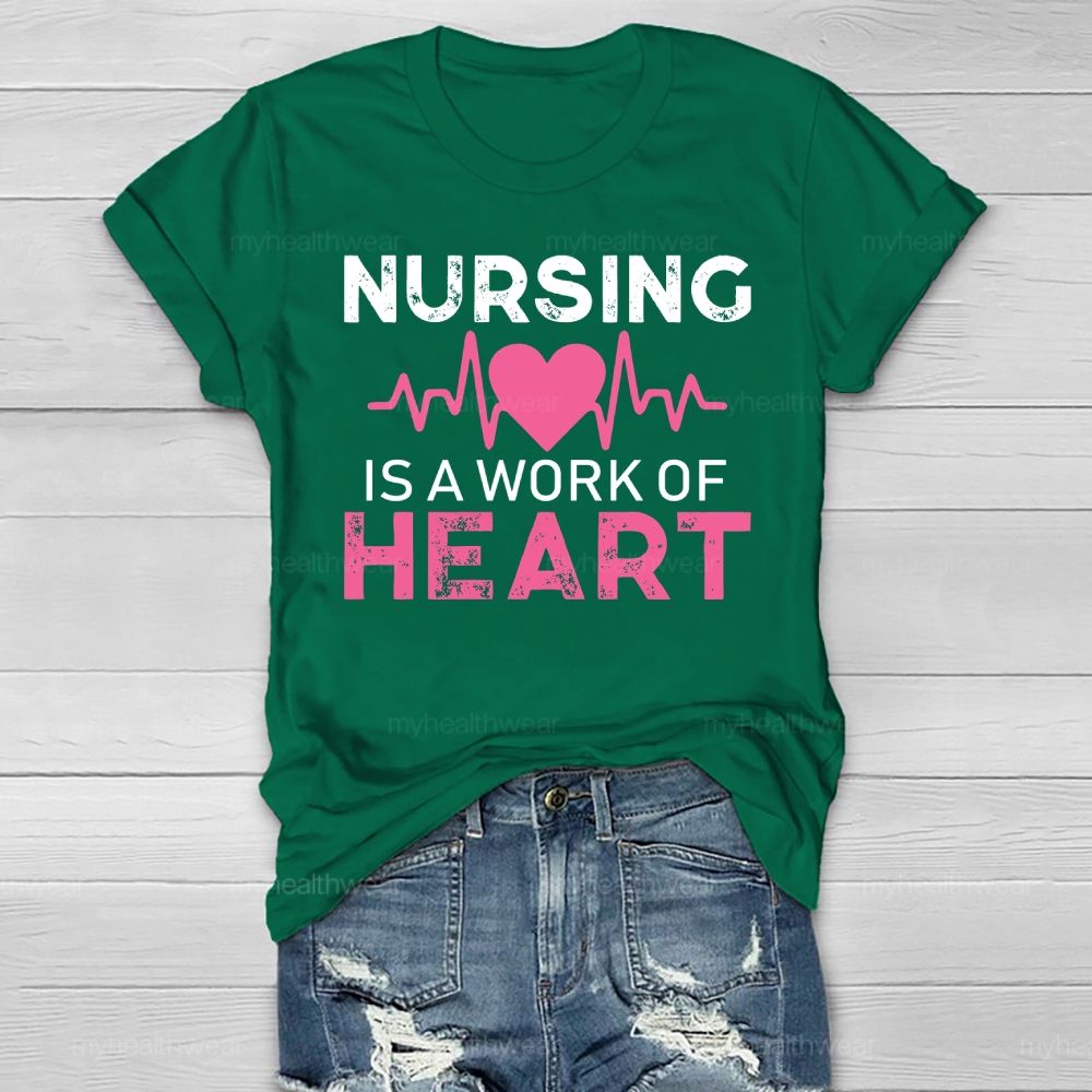 Nursing Is A Work Of Heart Heartbeat Healthwear T-shirt