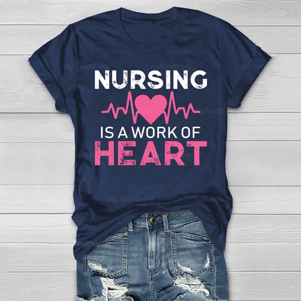 Nursing Is A Work Of Heart Heartbeat Healthwear T-shirt