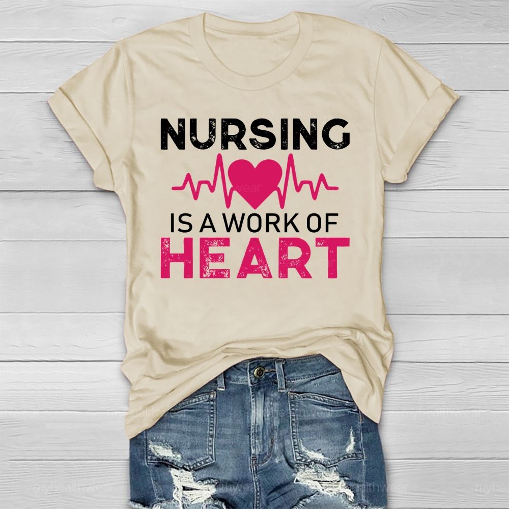 Nursing Is A Work Of Heart Heartbeat Healthwear T-shirt