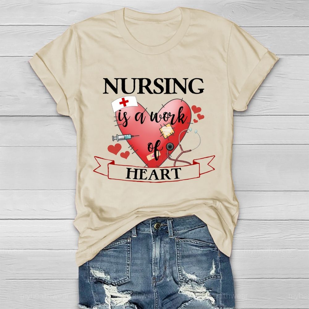 Nursing Is A Work Of Heart Love Stethoscope Healthwear T-shirt