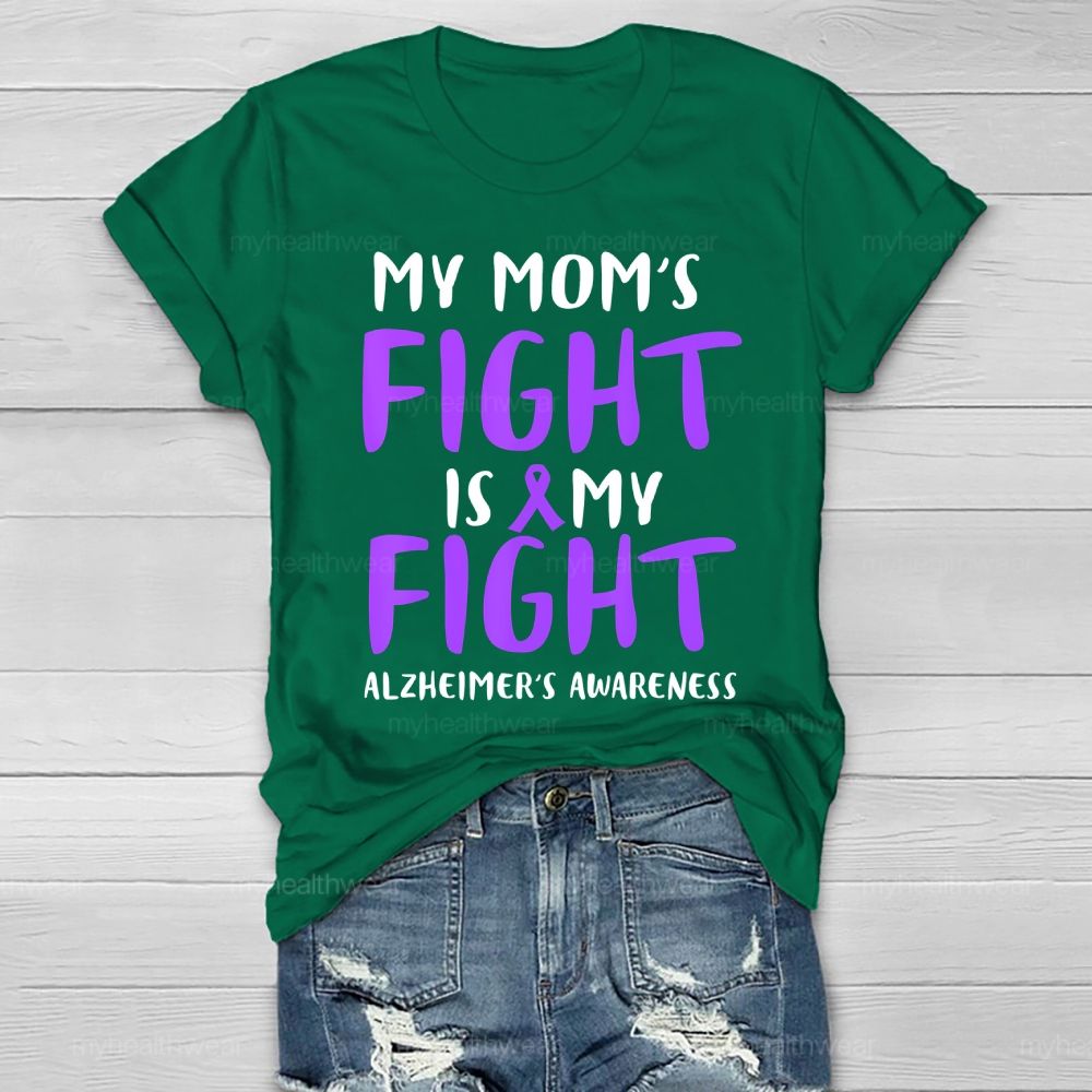 My Mom's Fight Is My Fight Alzheimer's Awareness Healthwear T-shirt