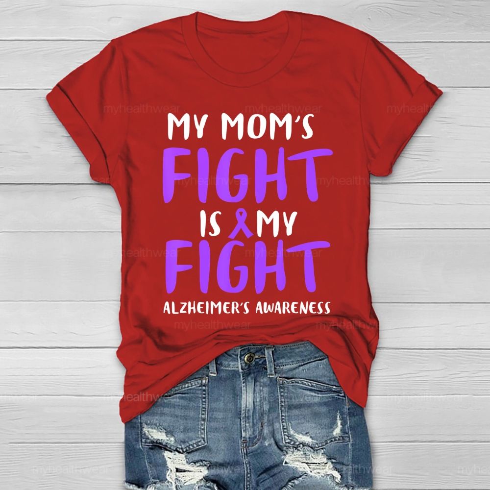 My Mom's Fight Is My Fight Alzheimer's Awareness Healthwear T-shirt